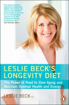 Paperback Leslie Beck's Longevity Diet: The Power of Food to Slow Aging and Maintain Optimal Health and Book