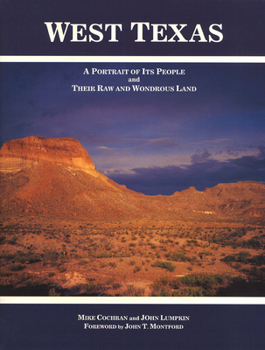 Hardcover West Texas: A Portrait of Its People and Their Raw and Wondrous Land Book