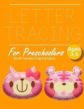 Paperback Letter Tracing Book Handwriting Alphabet for Preschoolers: Letter Tracing Book Practice for Kids Ages 3+ Alphabet Writing Practice Handwriting Workboo Book