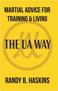 Paperback Martial Advice for Training & Living: The UA Way Book