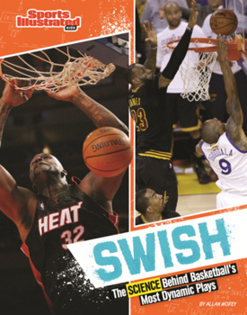 Library Binding Swish: The Science Behind Basketball's Most Dynamic Plays Book