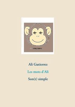 Paperback Les mots d'Ali: Son(t) simple [French] Book