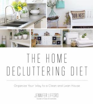 Paperback The Home Decluttering Diet: Organize Your Way to a Clean and Lean House Book