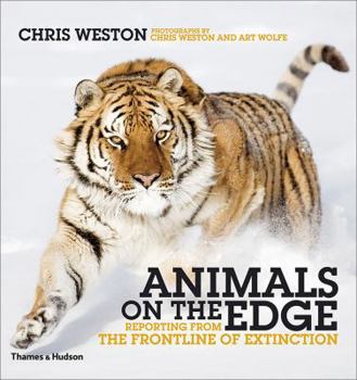 Hardcover Animals on the Edge: Reporting from the Frontline of Extinction Book