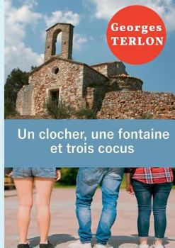 Paperback Un clocher, une fontaine et trois cocus [French] Book