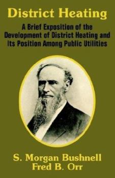 District Heating: A Brief Exposition of the Development of District Heating and Its Position Among Public Utilities