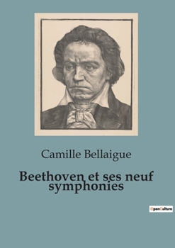 Paperback Beethoven et ses neuf symphonies [French] Book