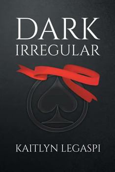 Dark Irregular - Book #1 of the Dark Irregular Trilogy