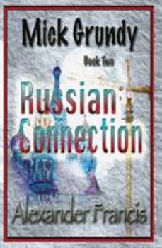 Paperback The Russian Connection: Mick Grundy Book 2 Book