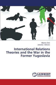 Paperback International Relations Theories and the War in the Former Yugoslavia Book