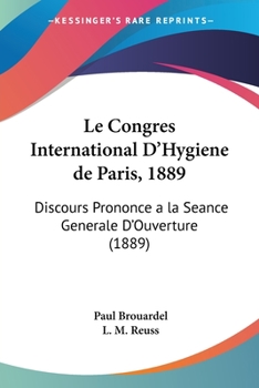Paperback Le Congres International D'Hygiene de Paris, 1889: Discours Prononce a la Seance Generale D'Ouverture (1889) [French] Book