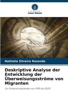 Paperback Deskriptive Analyse der Entwicklung der Überweisungsströme von Migranten [German] Book
