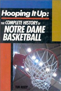 Paperback Hooping It Up: The Complete History of Notre Dame Basketball Book