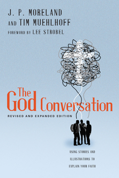 Paperback The God Conversation: Using Stories and Illustrations to Explain Your Faith Book