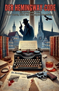 Paperback Der Hemingway-Code: Ein spannender Krimi über Verrat, Liebe und verborgene Manuskripte [German] Book