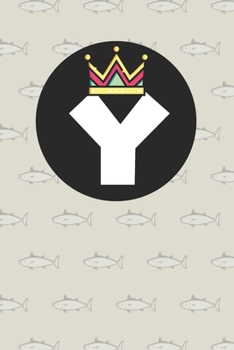 Y : Personalized Y letter notebook ! Unique customized Gift for whose names begin with Y, beautiful journal for Men / Women -  with 120 Page , ... ( Y notebook): The best gift for Y letter