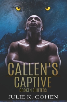 Paperback Callen's Captive: Wolf Shifter Paranormal Romance Book