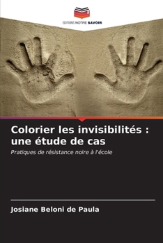 Colorier les invisibilités: une étude de cas