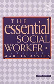 Hardcover The Essential Social Worker: An Introduction to Professional Practice in the 1990's Book