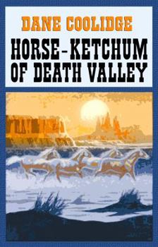 Hardcover Horse-Ketchum of Death Valley [Large Print] Book
