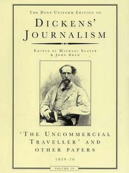 Dickens' Journalism: 'The Uncommercial Traveller' and Other Papers, 1859-1870, v. 4