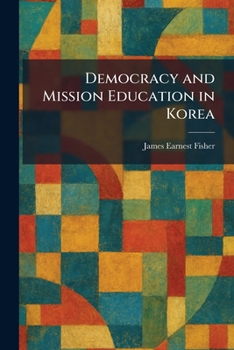 Paperback Democracy and Mission Education in Korea Book