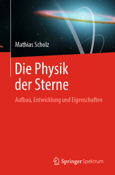 Paperback Die Physik Der Sterne: Aufbau, Entwicklung Und Eigenschaften [German] Book