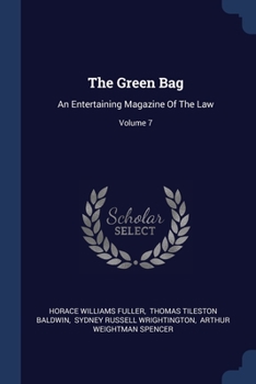 Paperback The Green Bag: An Entertaining Magazine Of The Law; Volume 7 Book