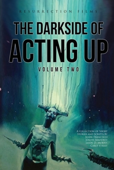 Paperback The Darkside of Acting Up: Volume Two: Volume Two Book