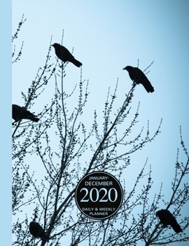 January - December 2020 Daily & Weekly Planner: 1 Year Personal Calendar; Flock Of Crows In A Treetop