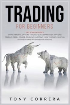 Paperback Trading for beginners Bundle: This Book Includes: Swing Trading, Dividend Investing, Options Trading Crash Course and Options Trading for Beginners. Book