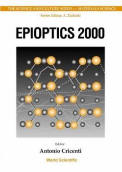 Hardcover Epioptics 2000 - Proceedings of the 19th Course of the International School of Solid State Physics Book