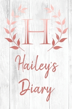 Paperback Hailey's Diary: Personalized Diary for Hailey / Journal / Notebook - H Monogram Initial & Name - Great Christmas or Birthday Gift Book