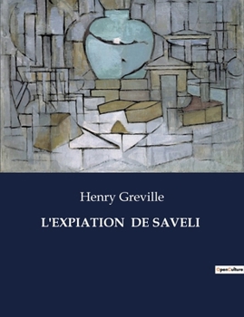Paperback L'Expiation de Saveli: Un récit de vengeance et de rédemption dans la Russie tsariste [French] Book