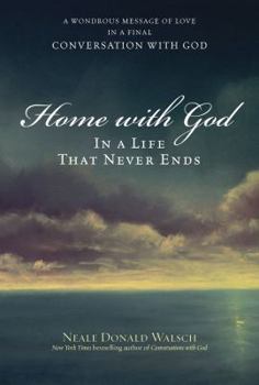 Hardcover Home with God: In a Life That Never Ends Book