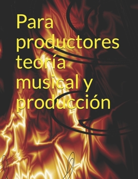 Paperback Para productores teor?a musical y producci?n [Spanish] Book