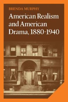 Paperback American Realism and American Drama, 1880-1940 Book