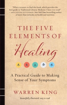 Paperback The Five Elements of Healing: A Practical Guide to Making Sense of Your Symptoms Book