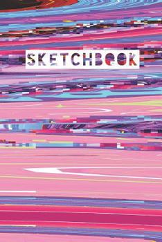 Paperback Sketchbook: Abstract Glitch Distortion Pastel Art Design Book