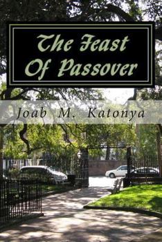 The Feast of Passover: The Crucifixion Day of Our Lord Jesus Christ