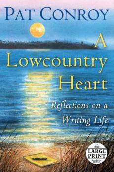 Paperback A Lowcountry Heart: Reflections on a Writing Life [Large Print] Book