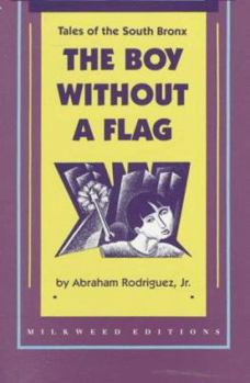 Paperback The Boy Without a Flag: Tales of the South Bronx Book