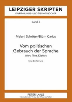 Paperback Vom politischen Gebrauch der Sprache: Wort, Text, Diskurs- Eine Einfuehrung [German] Book