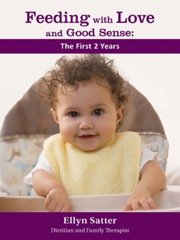 Paperback Feeding with Love and Good Sense: The First Two Years Book