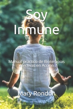 Paperback Soy Inmune: Manual práctico de Bioterapias efectivas en Acción [Spanish] Book
