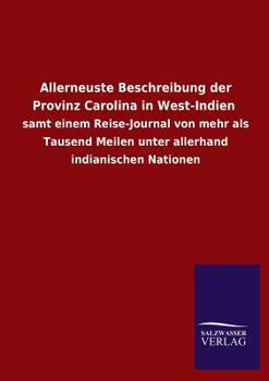 Paperback Allerneuste Beschreibung der Provinz Carolina in West-Indien [German] Book