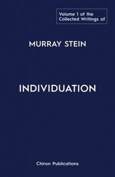 Paperback The Collected Writings of Murray Stein: Volume 1: Individuation Book