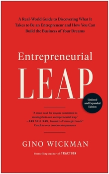 Hardcover Entrepreneurial Leap, Updated and Expanded Edition: A Real-World Guide to Discovering What It Takes to Be an Entrepreneur and How You Can Build the Bu Book
