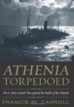 Hardcover Athenia Torpedoed: The U-Boat Attack That Ignited the Battle of the Atlantic Book