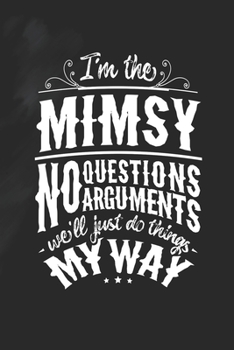 Paperback I'm The Mimsy No Questions No Arguments We'll Just Do Things My Way Book